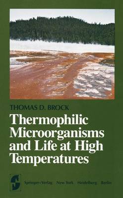 Thermophilic Microorganisms and Life at High Temperatures - Brock, Thomas D