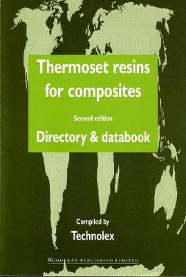 Thermoset Resins for Composites: Directory and Databook - Starr, Trevor, and Starr, Mary, and Technolex