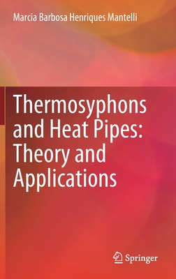 Thermosyphons and Heat Pipes: Theory and Applications - Mantelli, Marcia Barbosa Henriques