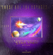 These Are the Voyages--: A Three-Dimensional Star Trek Album - Kurts, Charles
