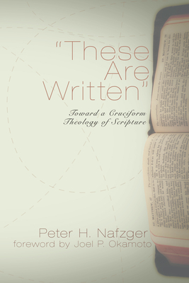 These Are Written - Nafzger, Peter, and Okamoto, Joel (Foreword by)