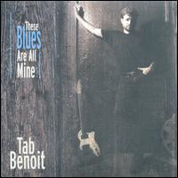 These Blues Are All Mine - Tab Benoit