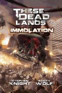 These Dead Lands: Immolation