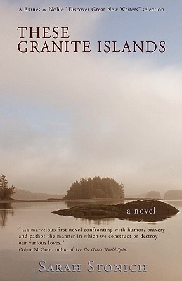 These Granite Islands - Stonich, Sarah L