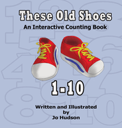 These Old Shoes: An Interactive Counting Book 1-10