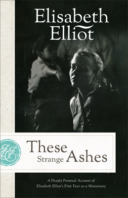 These Strange Ashes - Elliot, Elisabeth