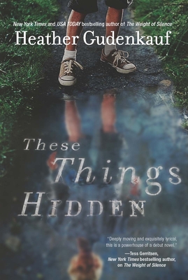 These Things Hidden: A Novel of Suspense - Gudenkauf, Heather