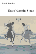 These Were the Sioux