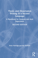 Thesis and Dissertation Writing in a Second Language: A Handbook for Students and their Supervisors