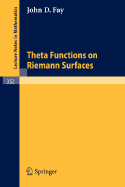 Theta Functions on Riemann Surfaces - Fay, J D