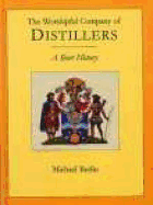 TheWorshipful Company of Distillers: A Short History - Berlin, Michael