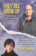 They All Grow Up: Parenting adult children with special needs