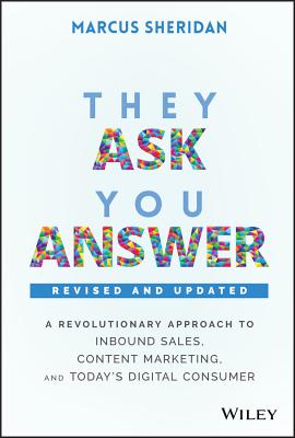 They Ask, You Answer - Revised - Sheridan, Marcus