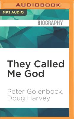 They Called Me God: The Best Umpire Who Ever Lived - Golenbock, Peter, and Harvey, Doug, and Brown, Robert, Dr. (Read by)