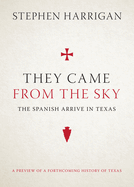 They Came from the Sky: The Spanish Arrive in Texas