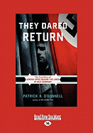 They Dared Return: The True Story of Jewish Spies Behind the Lines in Nazi Germany