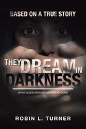 They Dream in Darkness