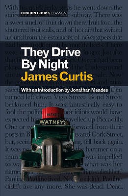 They Drive by Night - Curtis, James