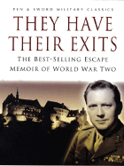 They Have Their Exits: The Best-Selling Escape Memoirs of World War Two - Neave, Airey