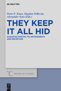 They Keep It All Hid: Augustan Poetry, Its Antecedents and Reception