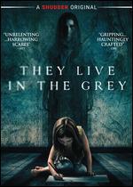They Live in the Grey