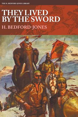 They Lived By the Sword - Bedford-Jones, H