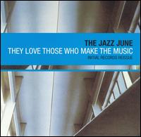 They Love Those Who Make the Music - The Jazz June