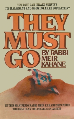 They Must Go - Kahane, Rabbi Meir, and Kahane, Meir