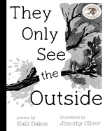 They Only See the Outside