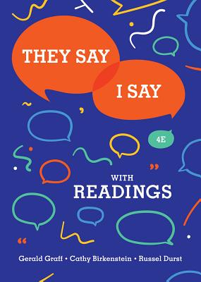 They Say / I Say: The Moves That Matter in Academic Writing with Readings - Graff, Gerald, and Birkenstein, Cathy, and Durst, Russel