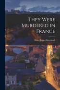 They Were Murdered in France