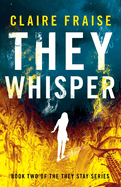 They Whisper: Book 2 of the They Stay Series