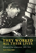 They Worked All Their Lives: Women of the Urban Poor, 1880-1939