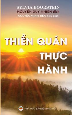 Thi&#7873;n Qun Th&#7921;c H?nh - Boorstein, Sylvia, and Duy Nhien, Nguy&#7877;n (Translated by), and Minh Ti&#7871;n, Nguy&#7877;n (Editor)