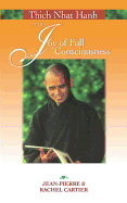 Thich Nhat Hanh: The Joy of Full Consciousness