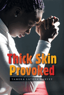 Thick Skin Provoked