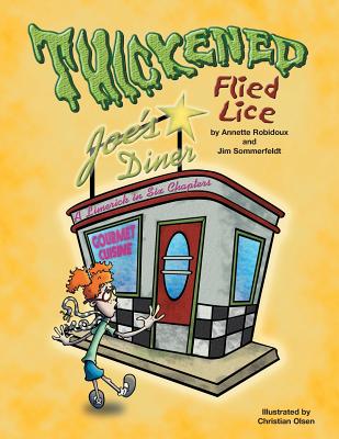 Thickened Flied Lice: A Limerick in Six Chapters - Robidoux, Annette, and Sommerfeldt, Jim