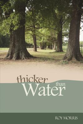 Thicker Than Water - Morris, Roy