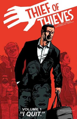 Thief of Thieves Volume 1: I Quit - Kirkman, Robert, and Spencer, Nick, and Martinbrough, Shawn (Artist)