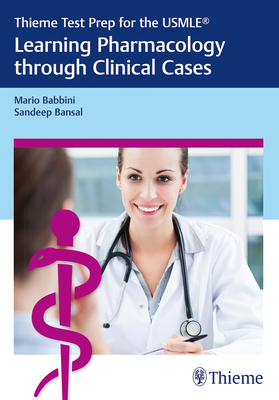 Thieme Test Prep for the Usmle(r) Learning Pharmacology Through Clinical Cases - Babbini, Mario, and Bansal, Sandeep