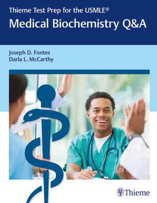 Thieme Test Prep for the Usmle(r) Medical Biochemistry Q&A - Fontes, Joseph D, and McCarthy, Darla