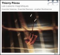 Thierry Pcou: Les Liaisons magntiques - Ensemble Resonanz; Ensemble Variances; Karim Tour (conga); Liana Gourdjia (violin); Nicolas Prost (saxophone);...