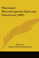 Thietmari Merseburgensis Episcopi Chronicon (1889)