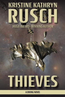 Thieves: A Diving Novel - Rusch, Kristine Kathryn
