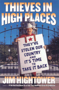 Thieves in High Places: They've Stolen Our Country--And Its Time to Take It Back - Hightower, Jim