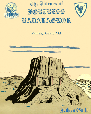 Thieves of Fortress Badabaskor: A Judges Guild Classic Reprint - Bledsaw, Bob, and Summerlott, Marc, and Petrowsky, Mike