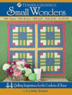 Thimbleberries Small Wonders: 44 Quilting Inspirations for the Comforts of Home