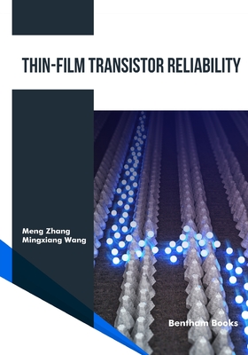 Thin-Film Transistor Reliability - Wang, Mingxiang, and Zhang, Meng