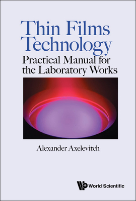 Thin Films Technology: Practical Manual for the Laboratory Works - Axelevitch, Alexander