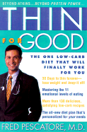 Thin for Good: The One Low-Carb Diet That Will Finally Work for You - Pescatore, Fred, M.D.